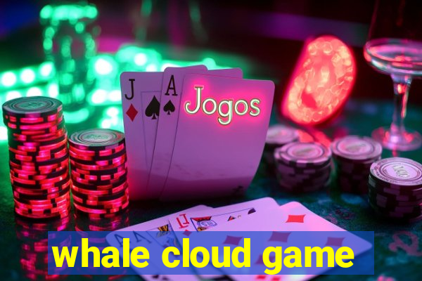 whale cloud game